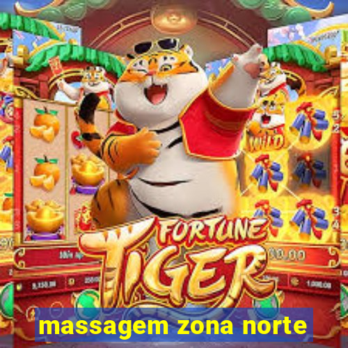 massagem zona norte